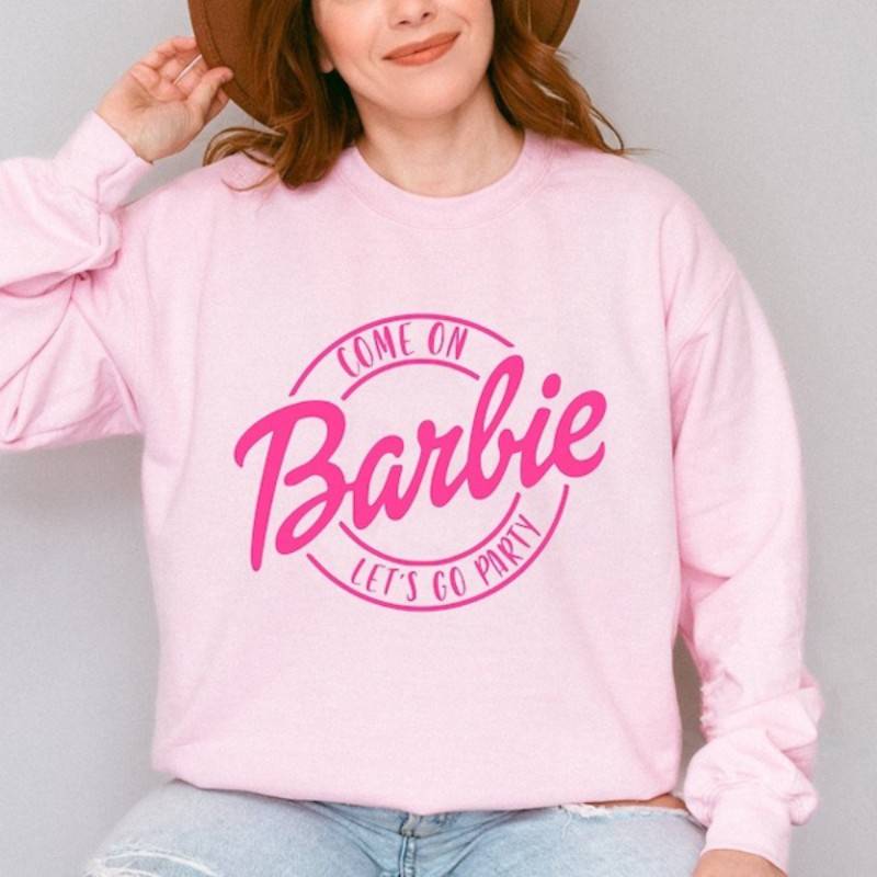 Come on Let&#039;s go party Barbie Sweatshirt