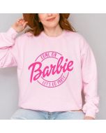 Come on Let's go party Barbie Sweatshirt
